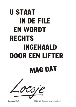 U staat in de file en wordt rechts ingehaald door een lifter mag dat.