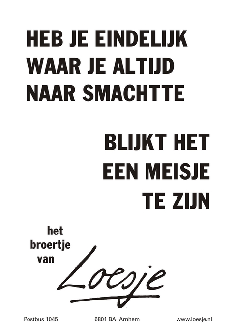 Heb je eindelijk waar je altijd naar smachtte blijkt het een meisje te zijn het broertje van.