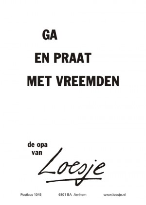 Ga en praat met vreemden de opa van