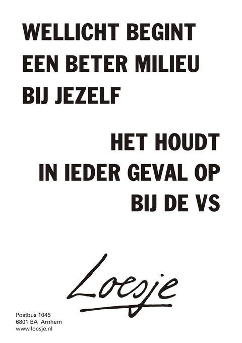 Wellicht begint een beter milieu bij jezelf het houdt in ieder geval op bij de VS.