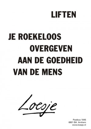 Liften; je roekeloos overgeven aan de goedheid van de mens.