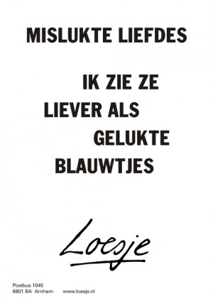 Mislukte liefdes ik zie ze liever als gelukte blauwtjes.