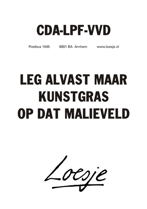 CDA-LPF-VVD leg alvast maar kunstgras op dat Malieveld.