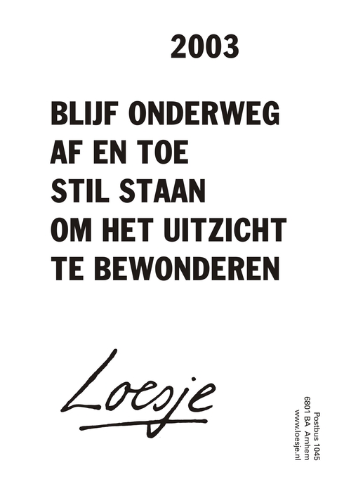 2003; blijf onderweg af en toe stil staan om het uitzicht te bewonderen.