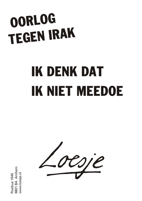 Oorlog tegen Irak; ik denk dat ik niet meedoe.