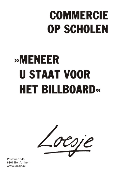 Commercie op scholen; “meneer u staat voor het billboard”