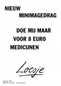 Nieuw minimagedrag; doe mij maar voor 8 euro medicijnen.