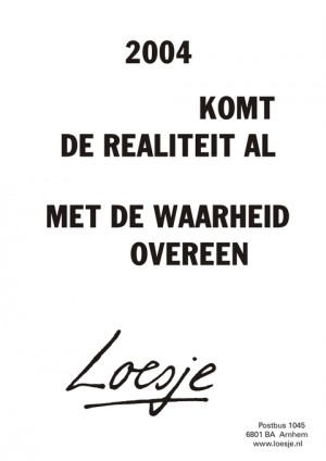 2004: komt de realiteit al met de waarheid overeen