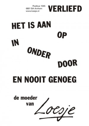 verliefd het is aan op in onder door en nooit genoeg de moeder van