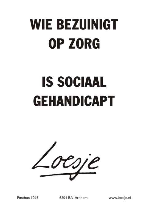 wie bezuinigt op zorg is sociaal gehandicapt