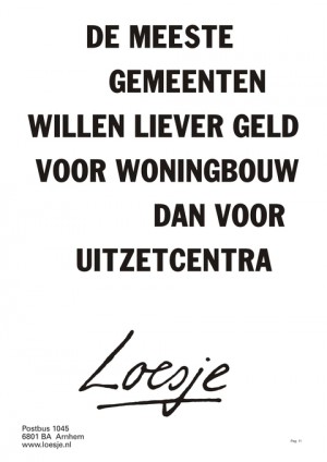 de meeste gemeenten willen liever geld voor woningbouw dan voor uitzetcentra