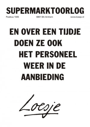 supermarktoorlog en over een tijdje doen ze ook het personeel in de aanbieding