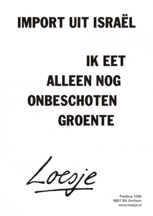 import uit israel ik eet alleen nog onbeschoten groente