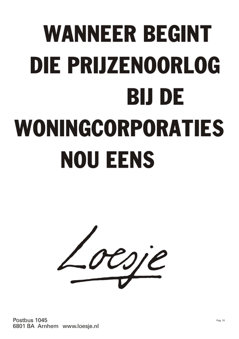 wanneer begint die prijzenoorlog bij de woningcorporaties nou eens