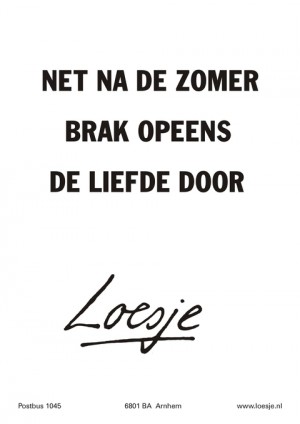 Net na de zomer brak opeens de liefde door.