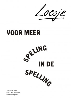 Loesje. Voor meer speling in de spelling.