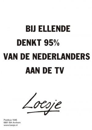 Bij ellende denkt 95% van de Nederlanders aan TV.