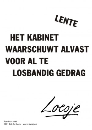 Lente. Het kabinet waarschuwt alvast voor al te losbandig gedrag.