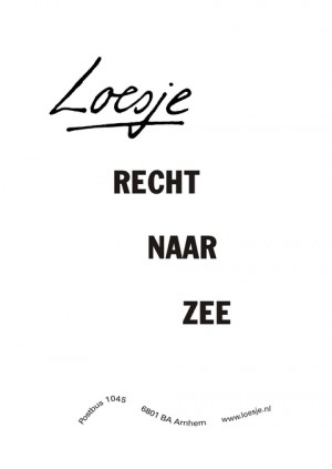 Loesje. Recht naar zee.