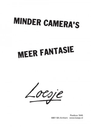 Minder camera’s meer fantasie.