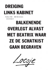 Dreiging links kabinet. Balkenende overlegt alvast met Beatrix waar ze de schatkist gaan begraven.