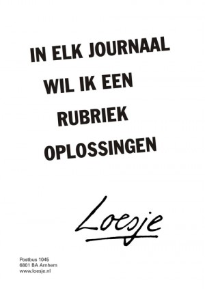 In elk journaal wil ik een rubriek oplossingen.