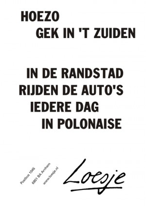 Hoezo gek ik het zuiden? In de Randstad rijden de auto’s iedere dag in polonaise.