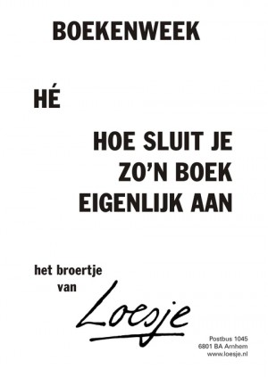 Boekenweek. He hoe sluit je zo’n boek eigenlijk aan? Het broertje van.