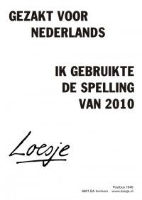 Gezakt voor Nederlands. Ik gebruikte de spelling van 2010.