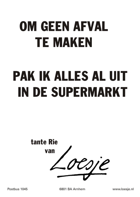 om geen afval te maken pak ik alles al uit in de supermarkt