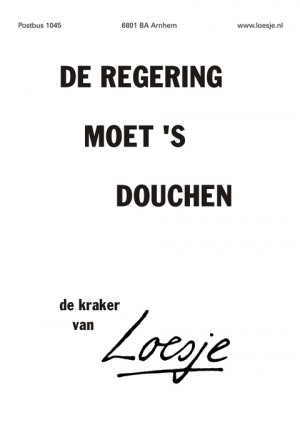 de regering moet ’s douchen
