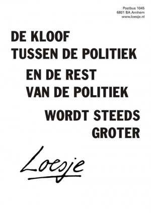 de kloof tussen de politiek en de rest van de politiek wordt steeds groter