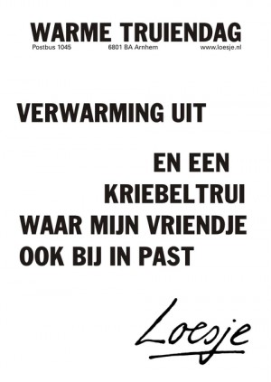 warme truiendag verwarming uit en een kriebeltrui waar mijn vriendje ook bij in past