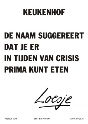 keukenhof de naam suggereert dat je er in tijden van crisis prima kunt eten