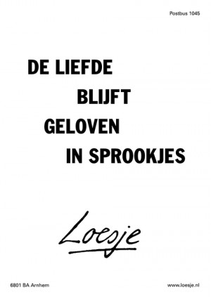 de liefde blijft geloven in sprookjes