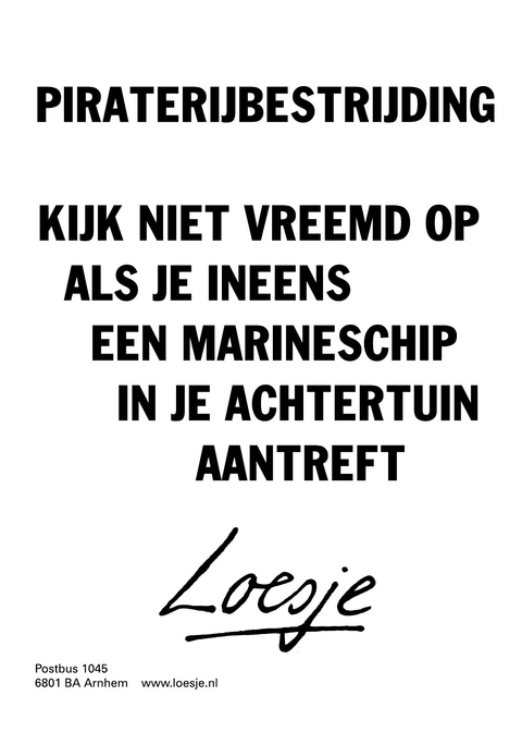 piraterijbestrijding; kijk niet vreemd op als je ineens een marineschip in je achtertuin aantreft