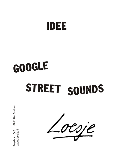 idee; google street sounds
