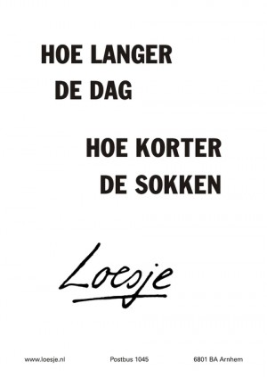 hoe langer de dag hoe korter de sokken