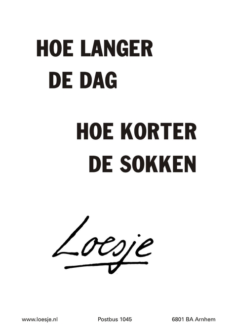 hoe langer de dag hoe korter de sokken