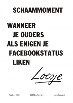 schaammoment wanneer je ouders als enigen je facebookstatus liken