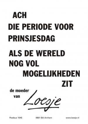 Ach die periode voor prinsjesdag. als de wereld nog vol mogelijkheden zit.