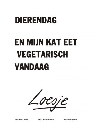 Dierendag/ en mijn kat eet vegetarisch vandaag