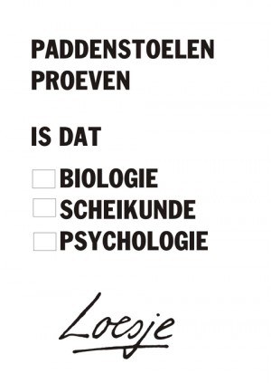 Paddenstoelen proeven/ is dat biologie, scheikunde, psychologie