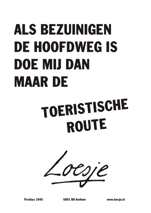 Als bezuinigen de hoofdweg is, doe mij dan maar de toeristische route