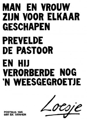 Man en vrouw zijn voor elkaar geschapen prevelde de pastoor en hij verorberde nog een weesgegroetje