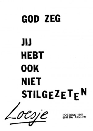 God zeg jij hebt ook niet stil gezeten