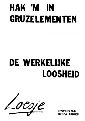 Hak ‘m in gruzelementen de werkelijke loosheid