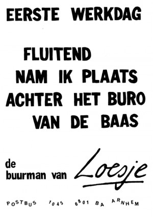 Eerste werkdag fluitend nam ik plaats achter het buro van de baas de buurman van