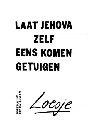 Laat Jehova zelf eens komen getuigen