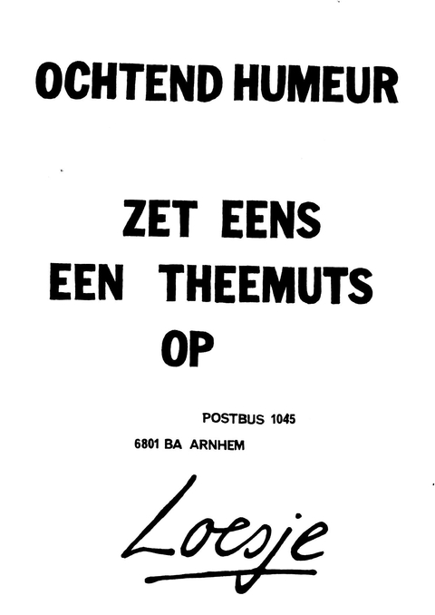 Ochtendhumeur zet eens een theemuts op